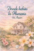 Donde habita la plumaria Portada de: Donde habita la plumaria