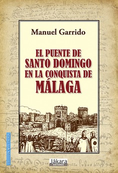 El puente de Santo Domingo en la conquista de Málaga
