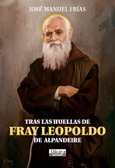 Portada de: Tras las huellas de Fray Leopoldo de Alpandeire